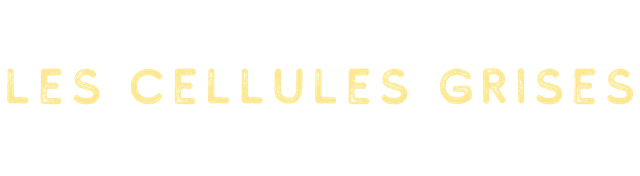 Les cellules grises